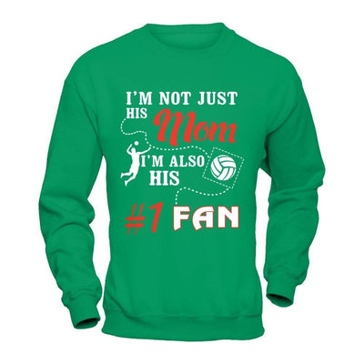 I'm Not Just His Mom I'm Also His Fan Volleyball Mom T-Shirt & Hoodie | Teecentury.com