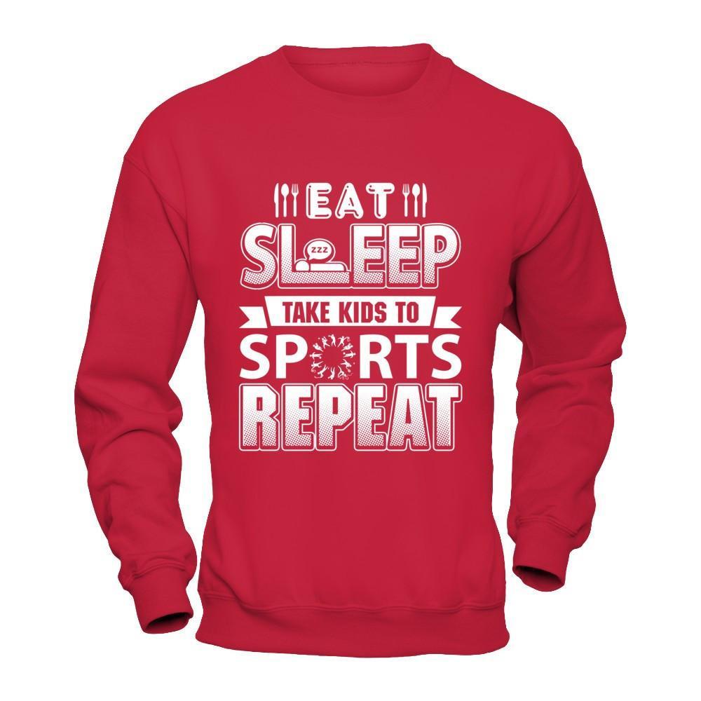 Eat Sleep Take Kids to Sports Repeat Funny Sports Mom T-Shirt & Hoodie | Teecentury.com