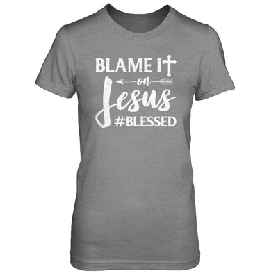 Blame It On Jesus Blessed Christian T-Shirt & Hoodie | Teecentury.com