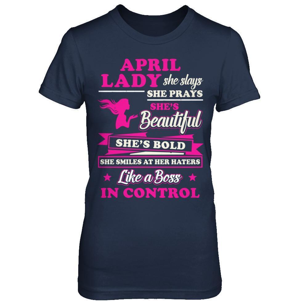 April Lady She Slays She Prays She's Beautiful She's Bold T-Shirt & Hoodie | Teecentury.com