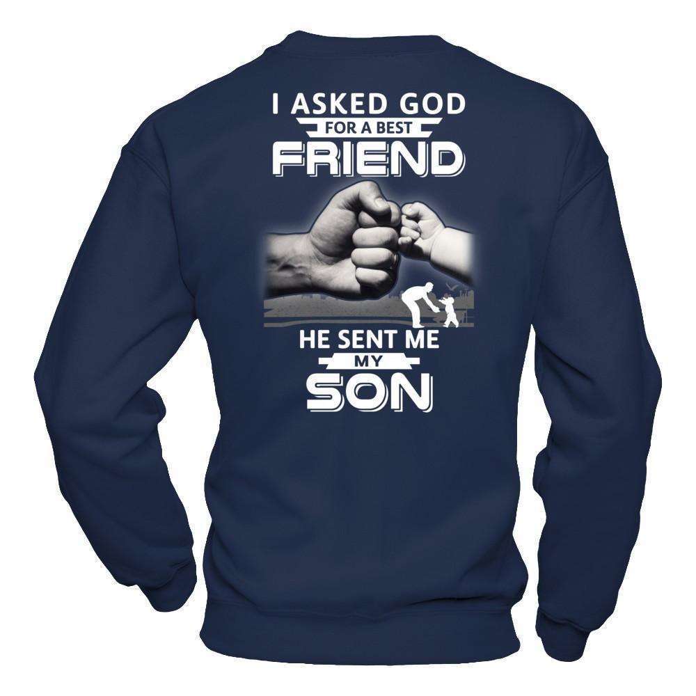 I Asked God For A Best Friend He Sent Me My Son T-Shirt & Hoodie | Teecentury.com