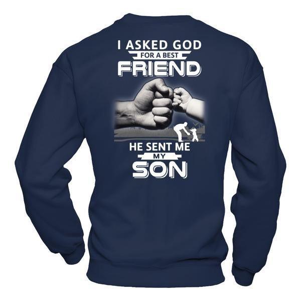 I Asked God For A Best Friend He Sent Me My Son T-Shirt & Hoodie | Teecentury.com