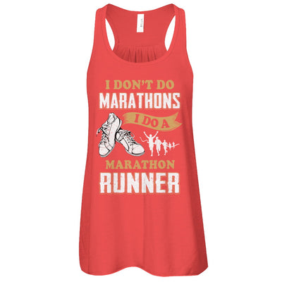 I Don't Do Marathons I Do A Marathon Runner Running T-Shirt & Tank Top | Teecentury.com