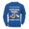 The Love Between A Father and Son Is Forever T-Shirt & Hoodie | Teecentury.com