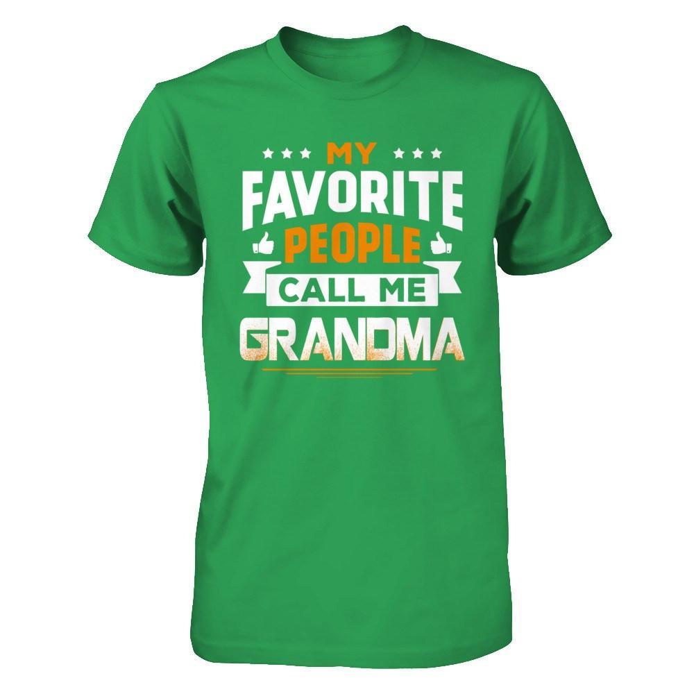 My Favorite People Call Me Grandma T-Shirt & Hoodie | Teecentury.com