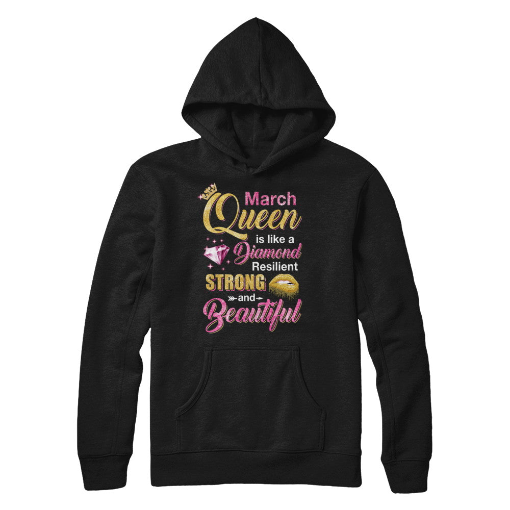 March Girls Queen Is Diamond Strong Beautiful T-Shirt & Hoodie | Teecentury.com