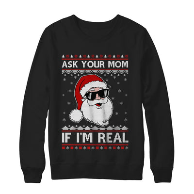 Ask Your Mom If I'm Real Santa Ugly Christmas Sweater T-Shirt & Sweatshirt | Teecentury.com