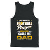 My Favorite Football Player Calls Me Dad Football T-Shirt & Hoodie | Teecentury.com
