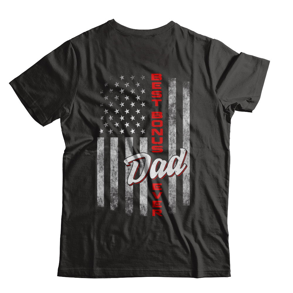 Best Bonus Dad Ever American Flag 4Th Of July Fathers Day T-Shirt & Hoodie | Teecentury.com