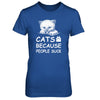 Cats Because People Suck T-Shirt & Tank Top | Teecentury.com