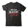 I Don't Have An Accent Y'all Do T-Shirt & Hoodie | Teecentury.com