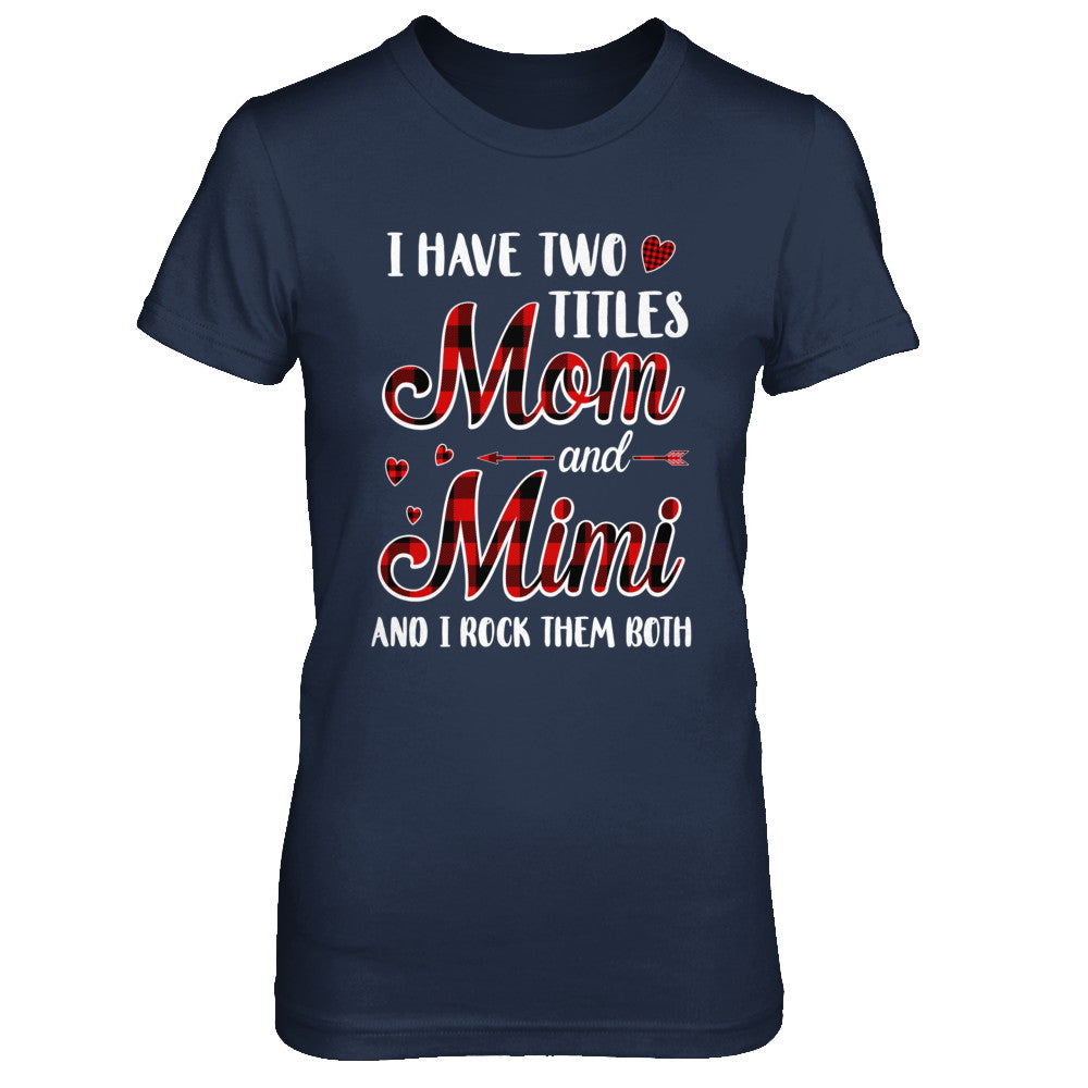 Red Plaid I Have Two Titles Mom And Mimi T-Shirt & Hoodie | Teecentury.com