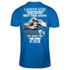 I Asked God To Make Me A Better Man He Sent Me My Kids T-Shirt & Hoodie | Teecentury.com