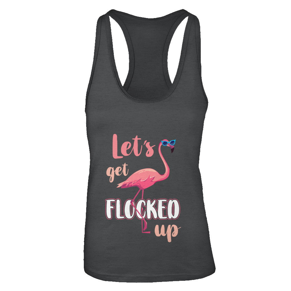 Let's Get Flocked Up Funny Pink Flamingo T-Shirt & Tank Top | Teecentury.com