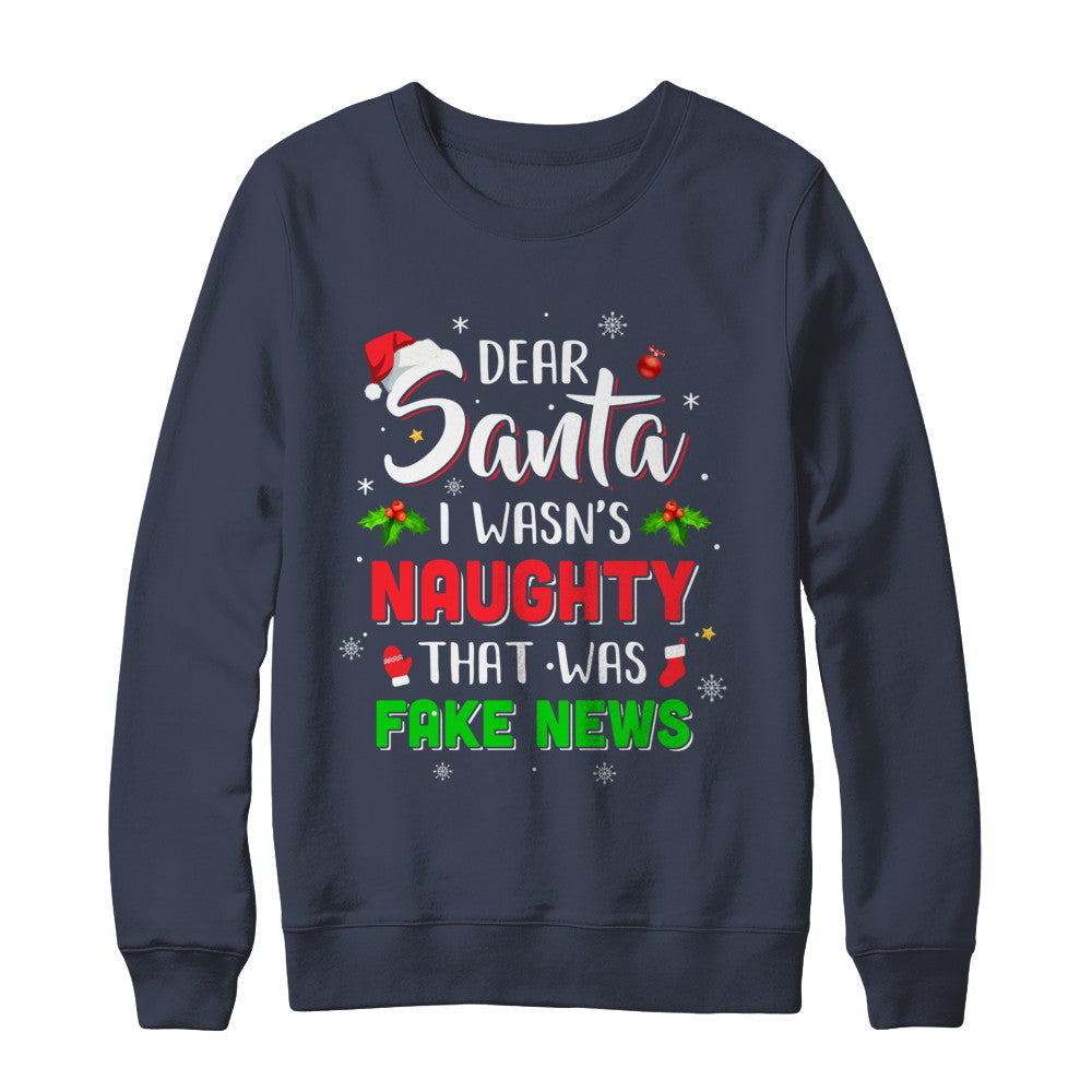 Dear Santa I Wasn't Naughty That Was Fake Christmas T-Shirt & Sweatshirt | Teecentury.com