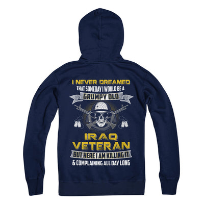 I Never Dreamed I Would Be A Grumpy Old Iraq Veteran T-Shirt & Hoodie | Teecentury.com