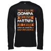 They Call Me Oompa Because Partner In Crime Make Bad Influence T-Shirt & Hoodie | Teecentury.com