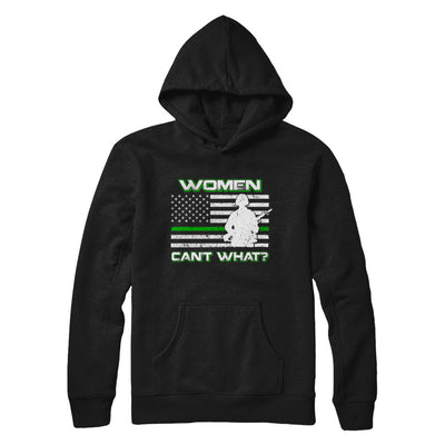 Women Can't What Soldier Warrior T-Shirt & Hoodie | Teecentury.com