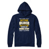 Don't Worry About Getting Older Do Dumb Stuff Only Slower T-Shirt & Hoodie | Teecentury.com