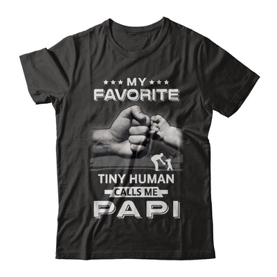 My Favorite Tiny Human Calls Me Papi T-Shirt & Hoodie | Teecentury.com