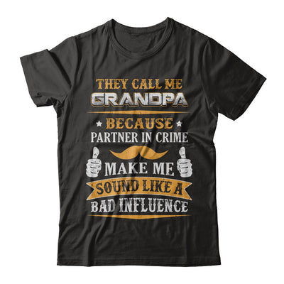 They Call Me Grandpa Because Partner In Crime T-Shirt & Hoodie | Teecentury.com