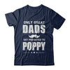 Only Great Dads Get Promoted To Poppy Fathers Day T-Shirt & Hoodie | Teecentury.com