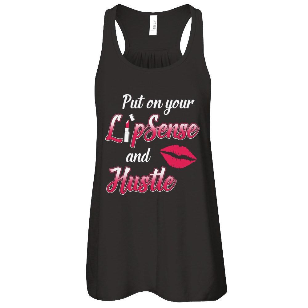 Put On Your Lipsense And Hustle T-Shirt & Tank Top | Teecentury.com