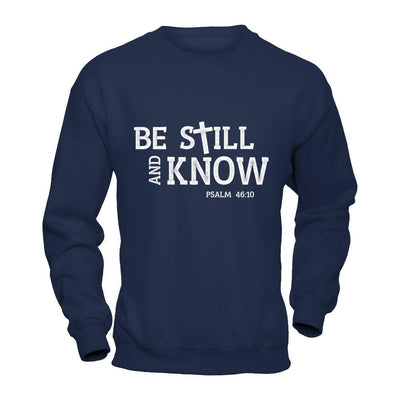 Be Still And Know T-Shirt & Hoodie | Teecentury.com