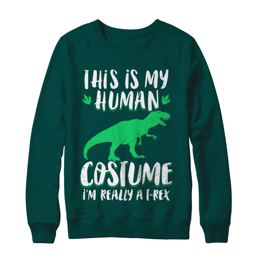 Funny I'm Really A T Rex Dinosaur Halloween Costume T-Shirt & Sweatshirt | Teecentury.com