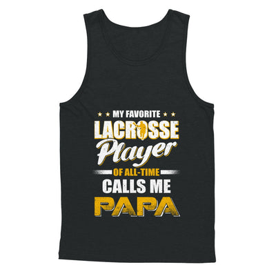 My Favorite Lacrosse Player Calls Me Papa Lacrosse T-Shirt & Hoodie | Teecentury.com