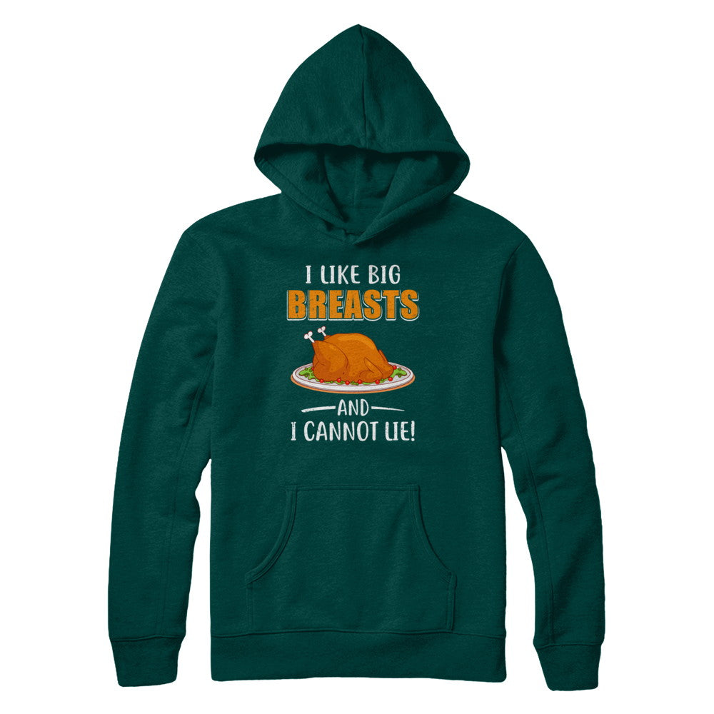 I Like Big Breasts And I Cannot Lie! Thanksgiving T-Shirt & Sweatshirt | Teecentury.com