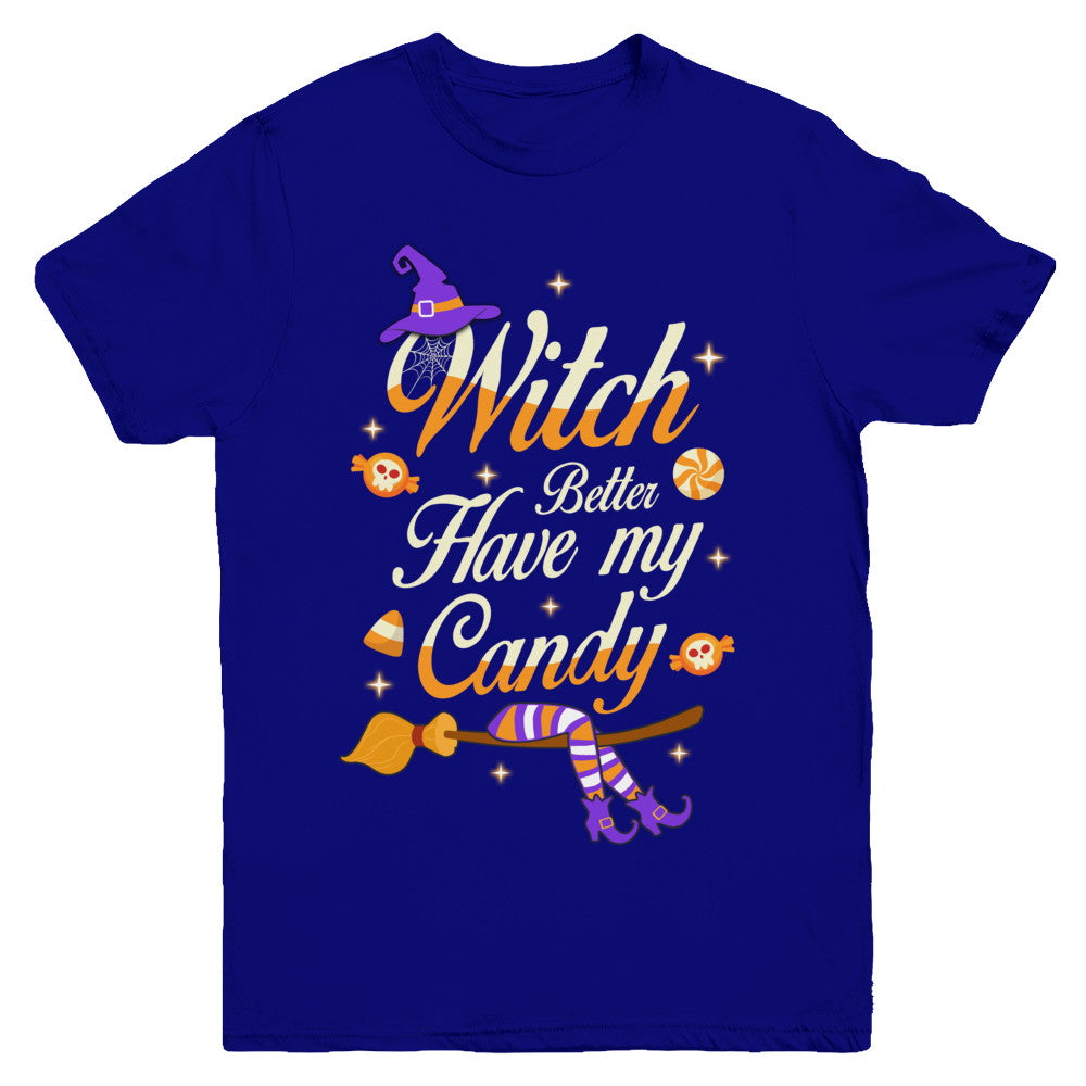 Costume Halloween Witch Better Have My Candy Youth Youth Shirt | Teecentury.com