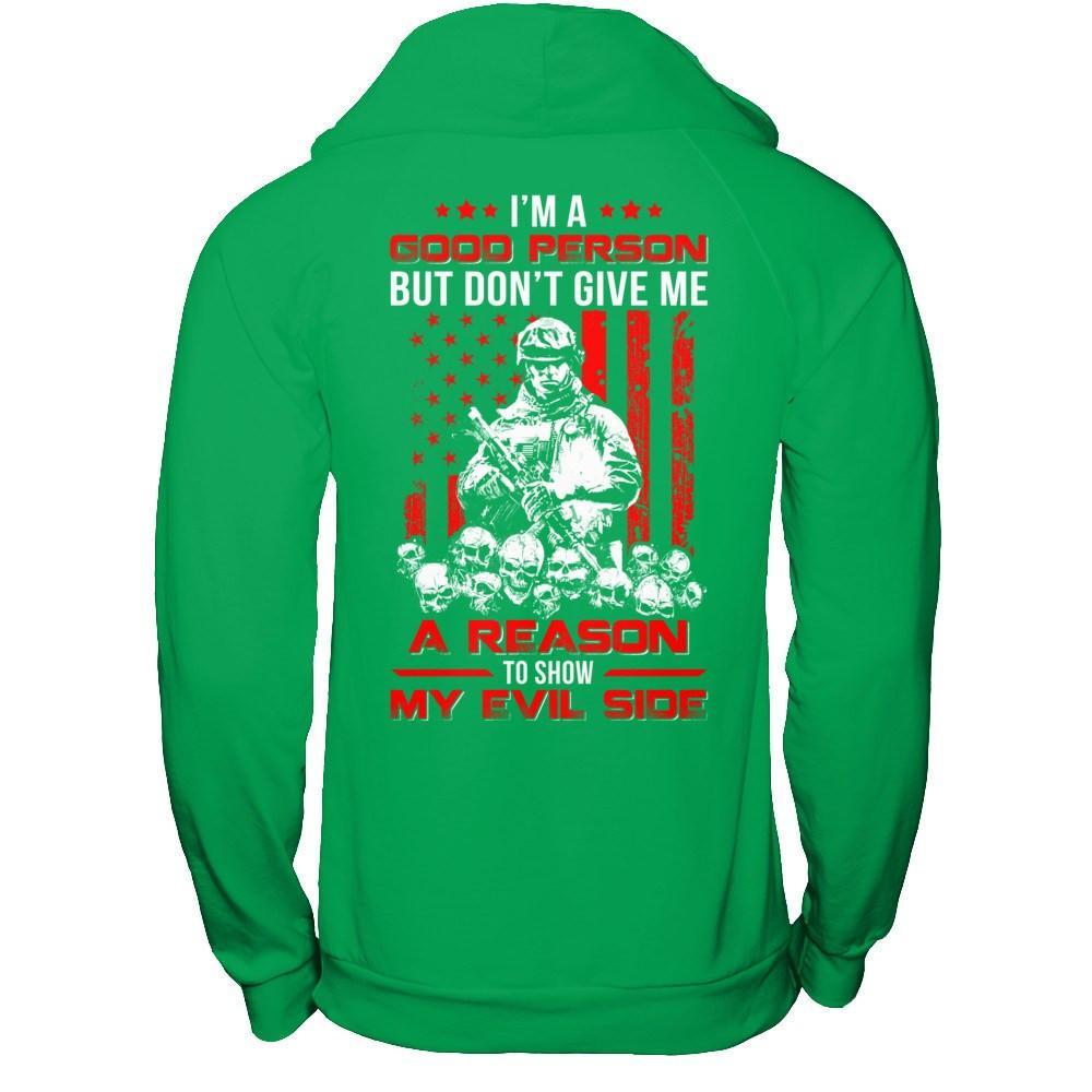 Soldier I'm A Good Person But Don't Give Me A Reason My Evil Side T-Shirt & Hoodie | Teecentury.com