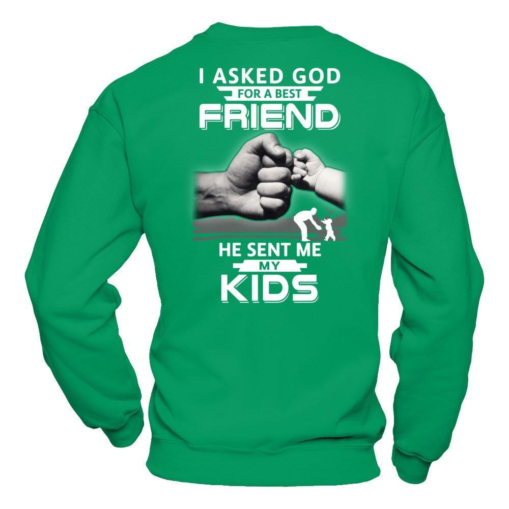 I Asked God For A Best Friend He Sent Me My Kids T-Shirt & Hoodie | Teecentury.com