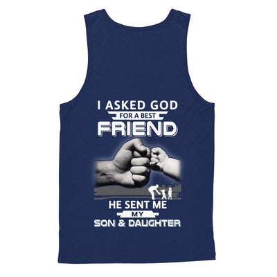 I Asked God For A Best Friend He Sent Me My Son And Daughter T-Shirt & Hoodie | Teecentury.com