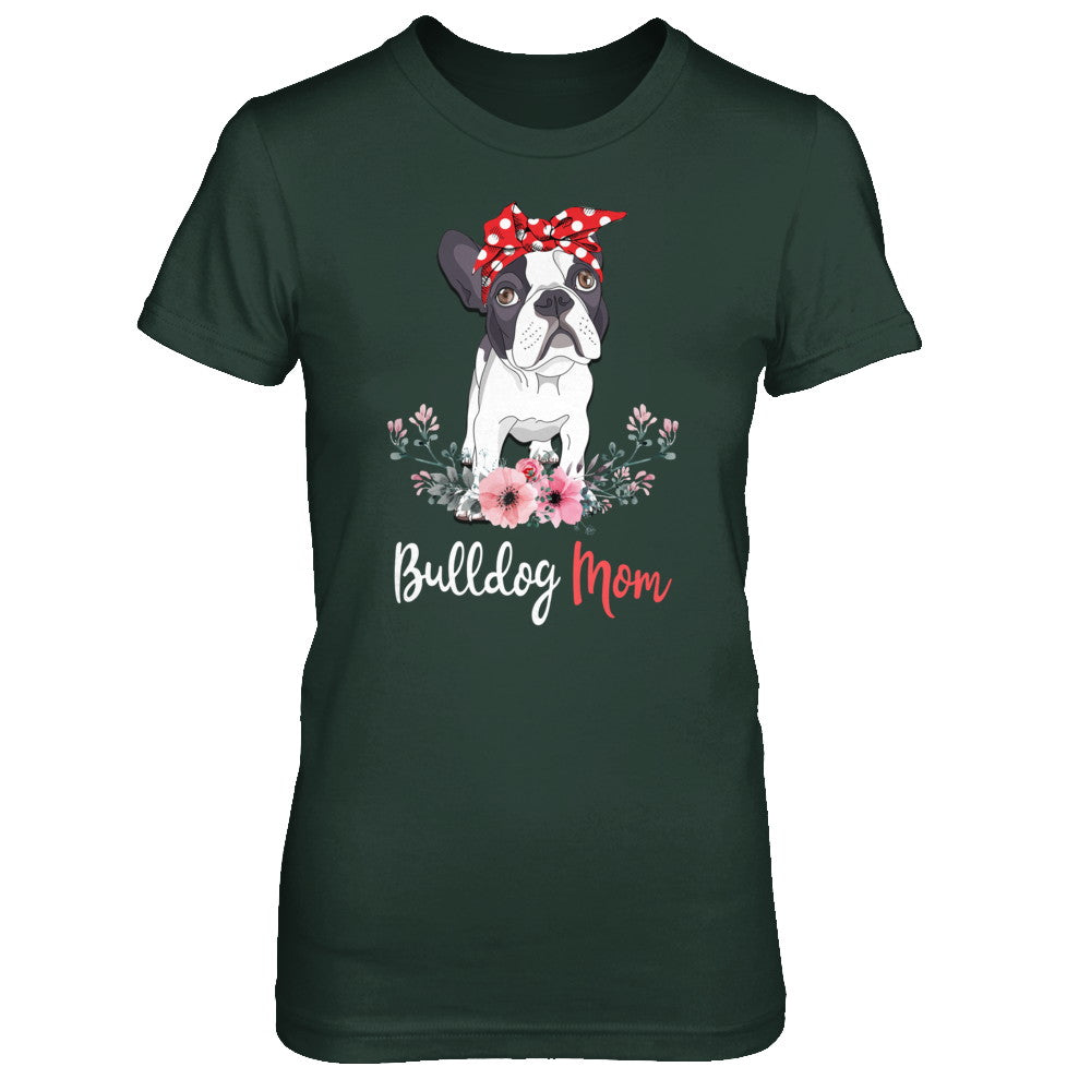 Bulldog Mom Gift For Women Dog Lover T-Shirt & Hoodie | Teecentury.com