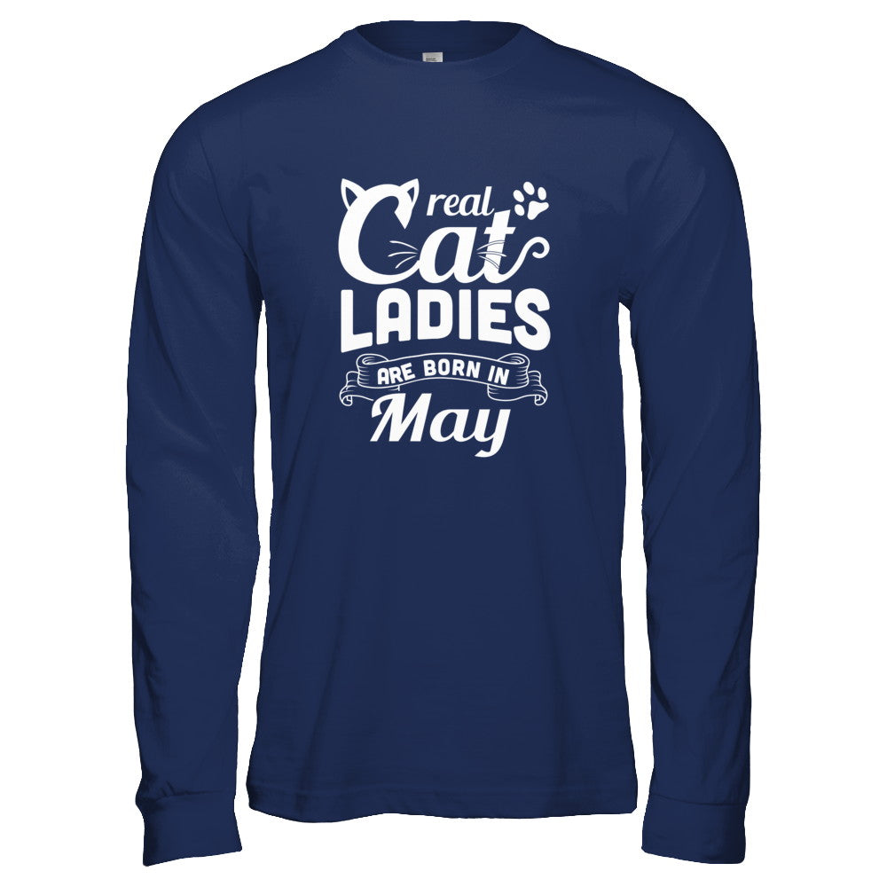 Real Cat Ladies Are Born In May Cat Day T-Shirt & Tank Top | Teecentury.com