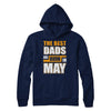 The Best Dads Are Born In May T-Shirt & Hoodie | Teecentury.com