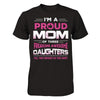 I'm Proud Mom Of Three Freaking Awesome Daughters T-Shirt & Hoodie | Teecentury.com