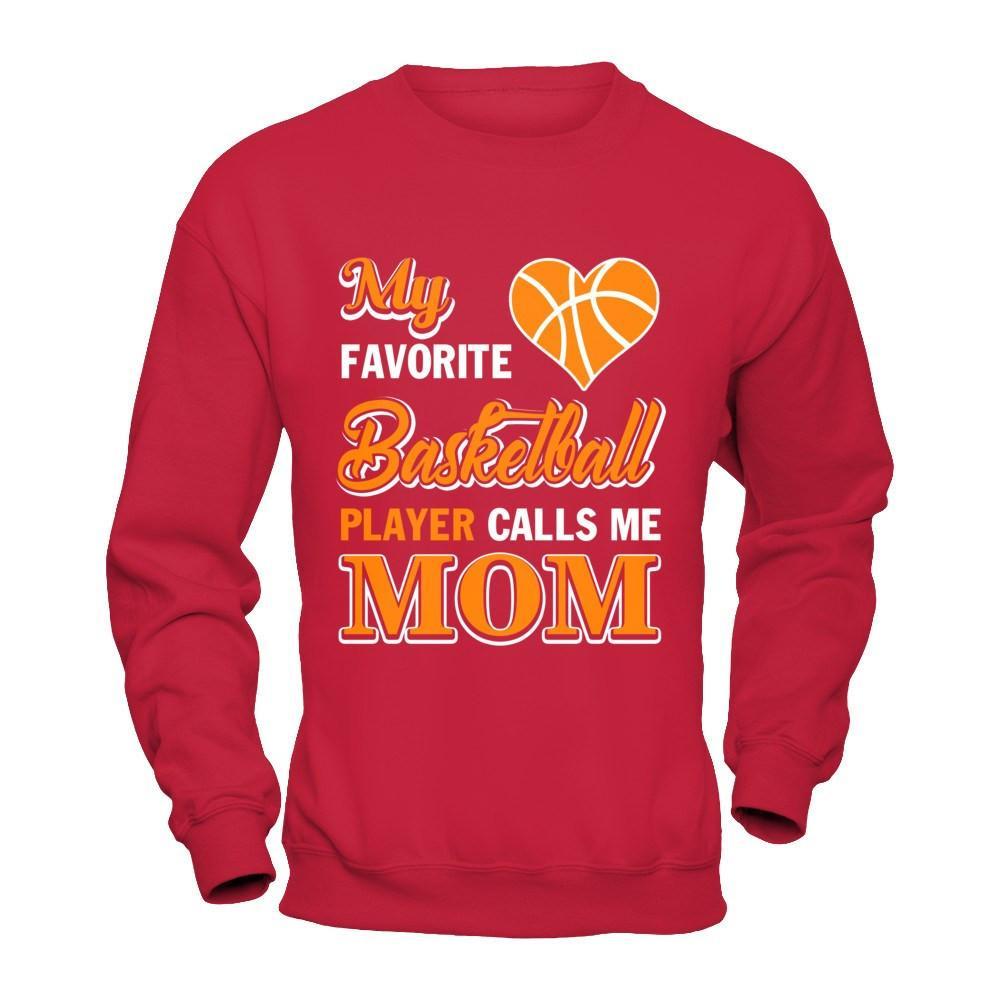 My Favorite Basketball Player Calls Me Mom T-Shirt & Hoodie | Teecentury.com