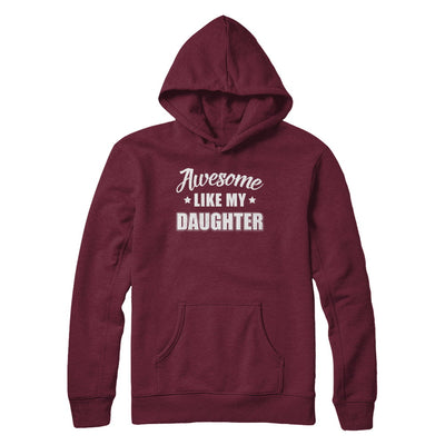 Awesome Like My Daughter Funny Fathers Mothers Day Gift T-Shirt & Hoodie | Teecentury.com