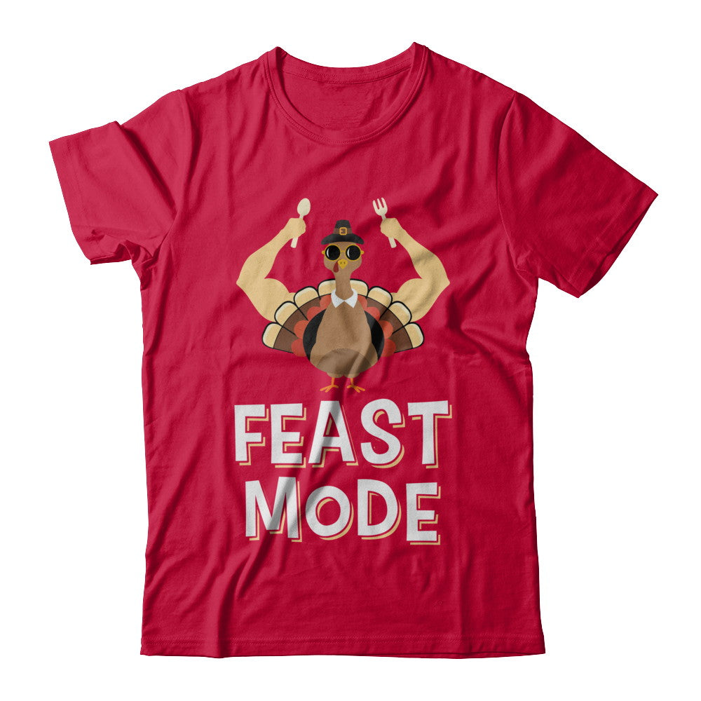 Feast Mode Food Funny Turkey Thanksgiving Day T-Shirt & Sweatshirt | Teecentury.com