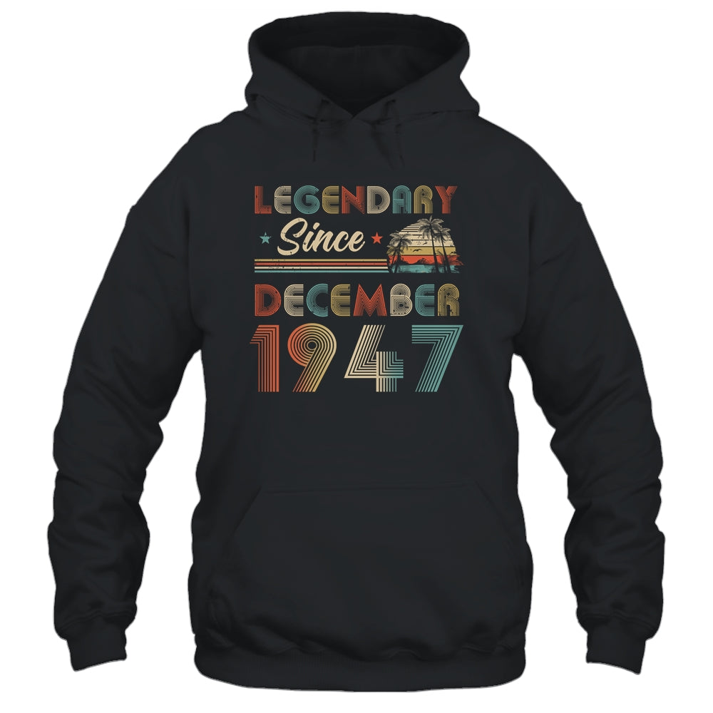 75th Birthday 75 Years Old Legendary Since December 1947 T-Shirt & Hoodie | Teecentury.com