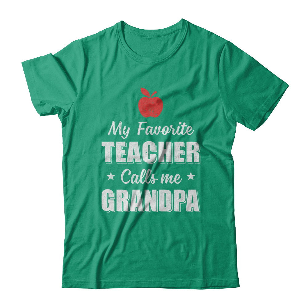 My Favorite Teacher Calls Me Grandpa Fathers Day T-Shirt & Hoodie | Teecentury.com