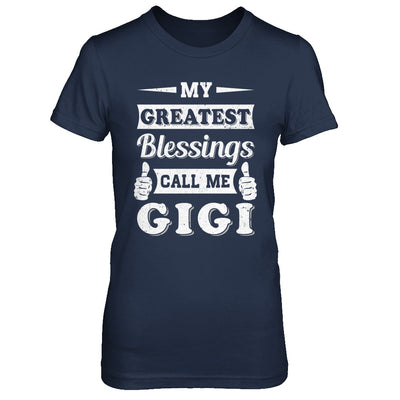 My Greatest Blessings Call Me Gigi T-Shirt & Hoodie | Teecentury.com