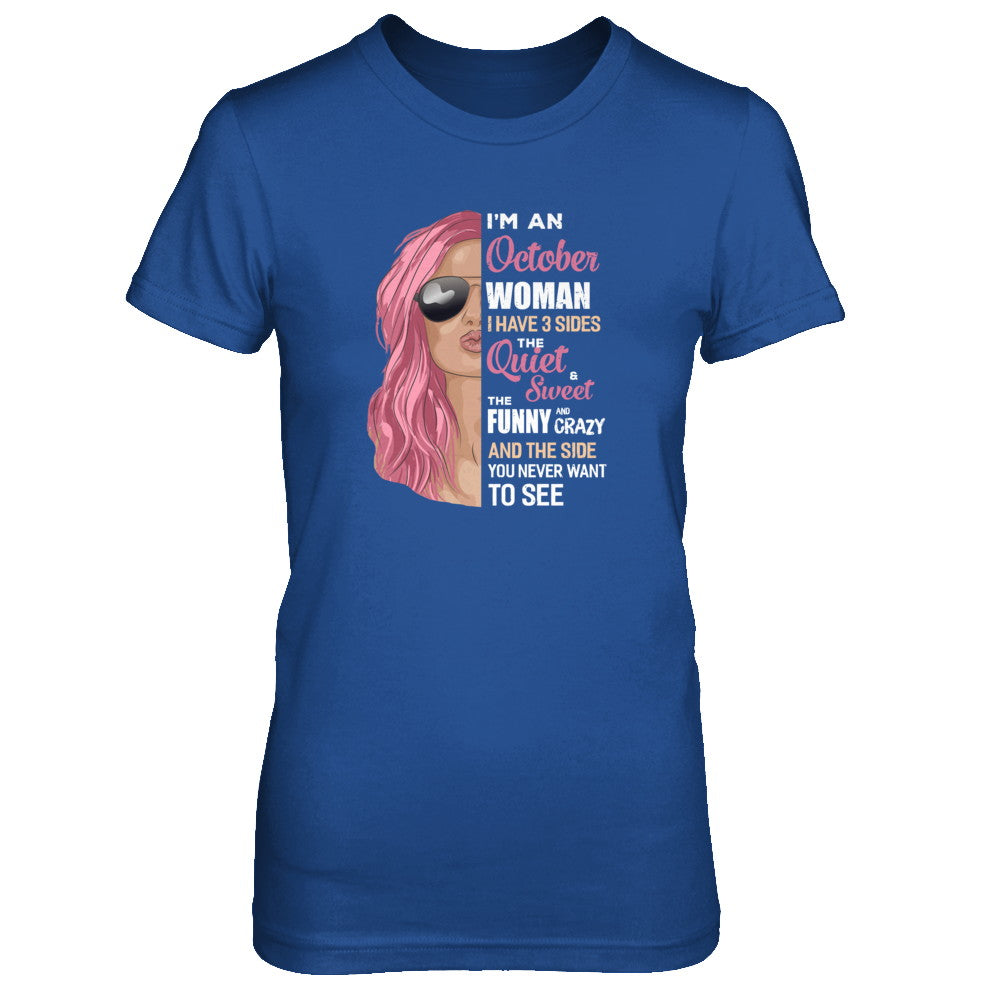 Im An October Woman I Have 3 Sides October Girl Birthday Gift T-Shirt & Tank Top | Teecentury.com