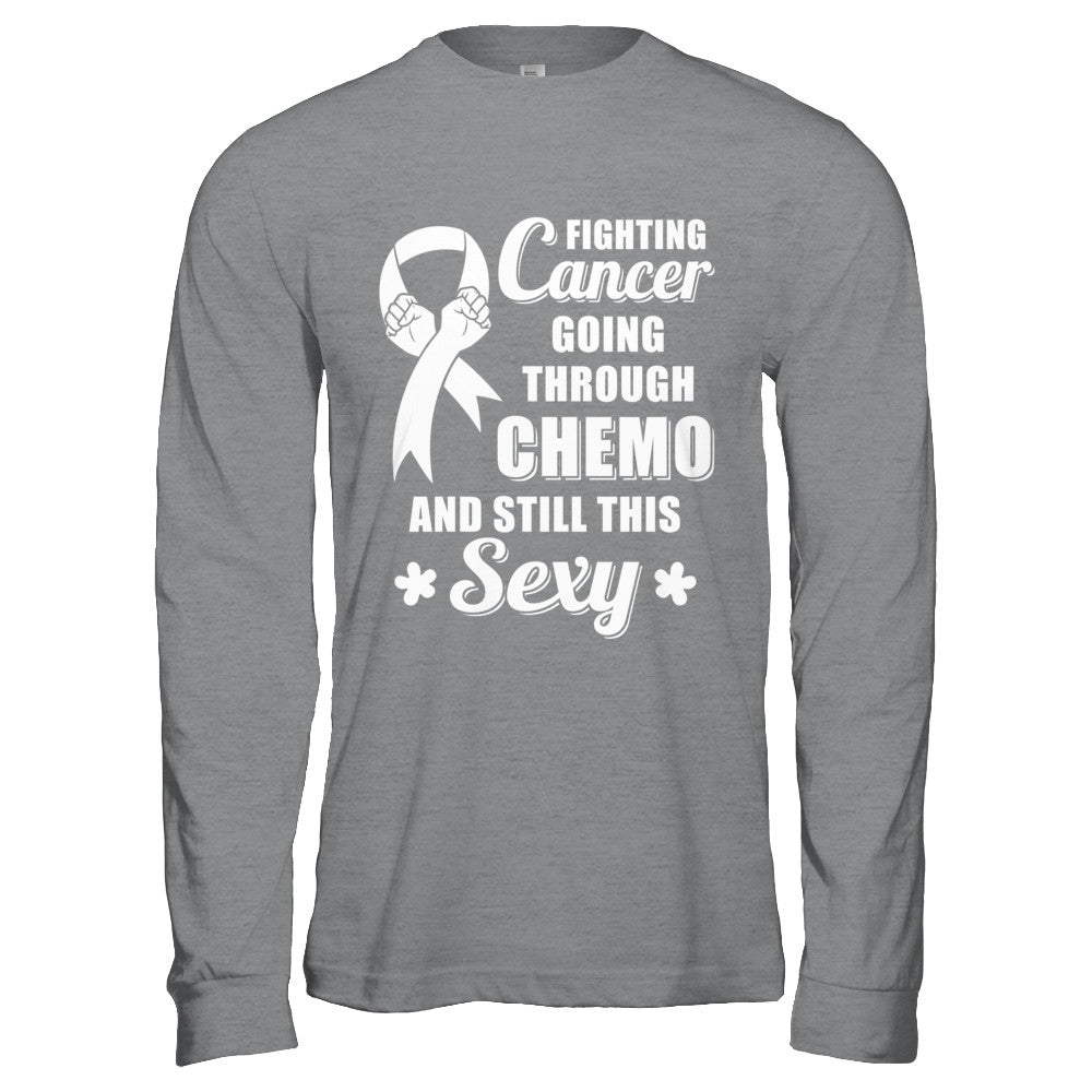 Fighting Cancer Chemo And Still This Sexy Clear Awareness T-Shirt & Hoodie | Teecentury.com