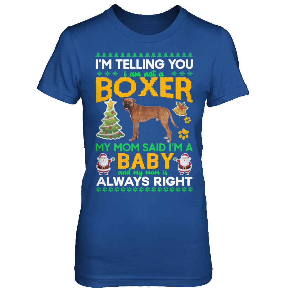 I Am Not A Boxer My Mom Said I'm A Baby T-Shirt & Sweatshirt | Teecentury.com