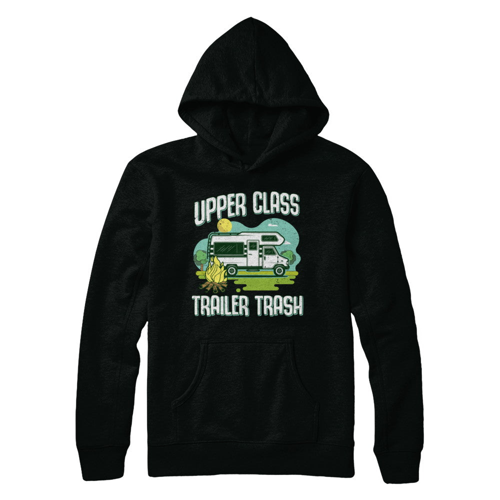 Upper Class Trailer Trash Dad Mom Grandpa Grandma Camping T-Shirt & Hoodie | Teecentury.com