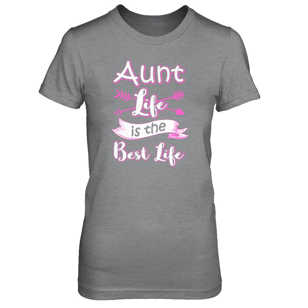 Aunt Life Is The Best Life Faunty Funny Aunty T-Shirt & Tank Top | Teecentury.com